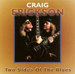 Craig Erickson : Two Sides of the Blues